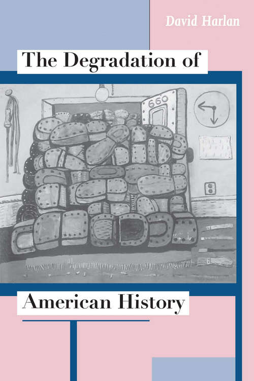 Book cover of The Degradation of American History