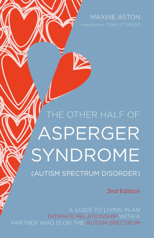 Book cover of The Other Half of Asperger Syndrome (Autism Spectrum Disorder): A Guide to Living in an Intimate Relationship with a Partner who is on the Autism Spectrum Second Edition (PDF)