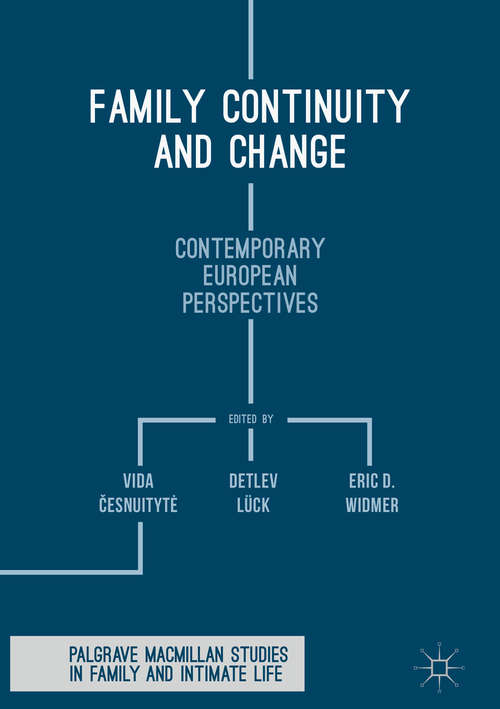 Book cover of Family Continuity and Change: Contemporary European Perspectives (1st ed. 2017) (Palgrave Macmillan Studies in Family and Intimate Life)