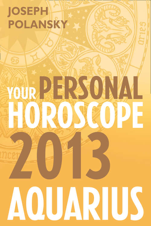 Book cover of Aquarius 2013: Your Personal Horoscope (ePub edition)