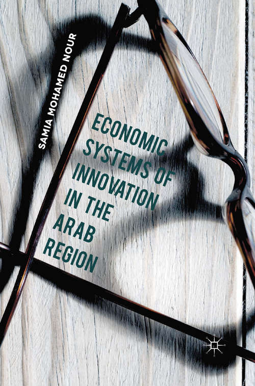 Book cover of Economic Systems of Innovation in the Arab Region (1st ed. 2016)