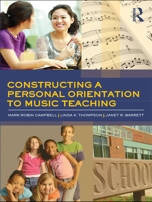 Book cover of Constructing a Personal Orientation to Music Teaching