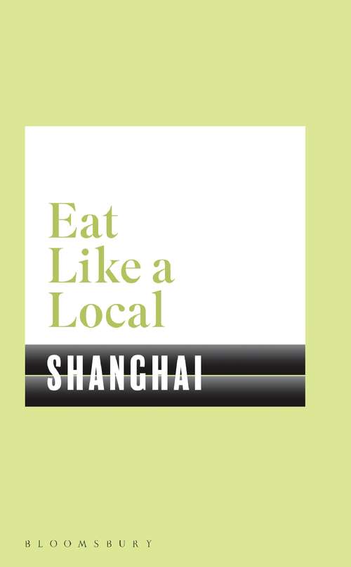 Book cover of Eat Like a Local SHANGHAI