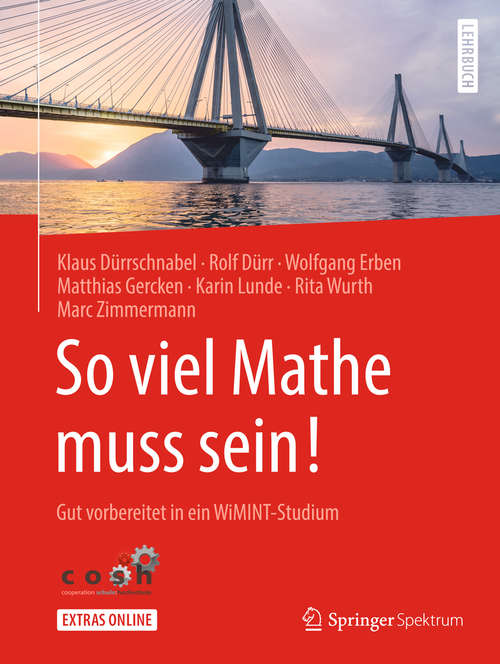 Book cover of So viel Mathe muss sein!: Gut vorbereitet in ein WiMINT-Studium (1. Aufl. 2019)