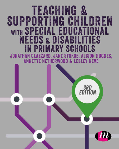 Book cover of Teaching and Supporting Children with Special Educational Needs and Disabilities in Primary Schools (Third Edition) (Achieving QTS Series)