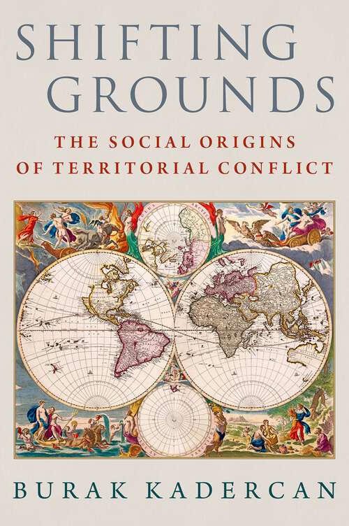 Book cover of Shifting Grounds: The Social Origins of Territorial Conflict
