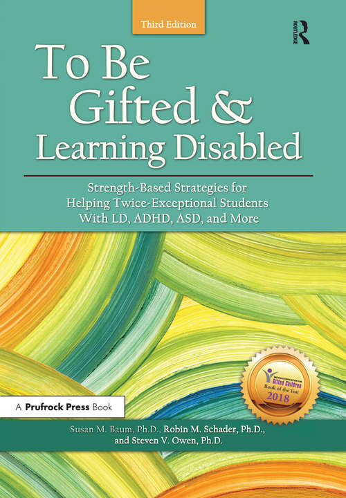 Book cover of To Be Gifted and Learning Disabled: Strength-Based Strategies for Helping Twice-Exceptional Students With LD, ADHD, ASD, and More (3)