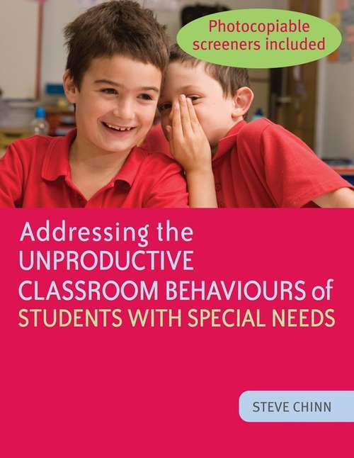 Book cover of Addressing the Unproductive Classroom Behaviours of Students with Special Needs (PDF)