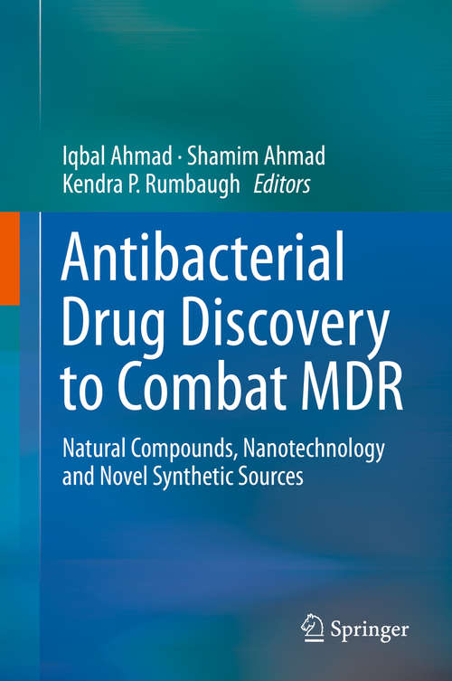 Book cover of Antibacterial Drug Discovery to Combat MDR: Natural Compounds, Nanotechnology and Novel Synthetic Sources (1st ed. 2019)