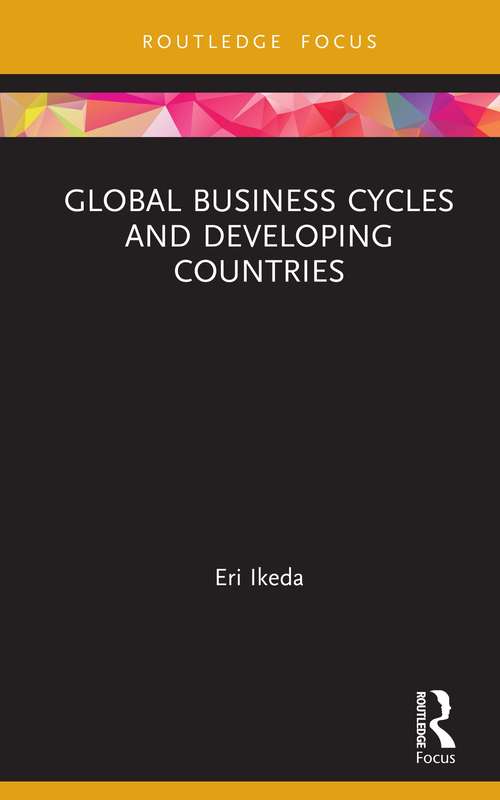 Book cover of Global Business Cycles and Developing Countries (Routledge Explorations in Development Studies)