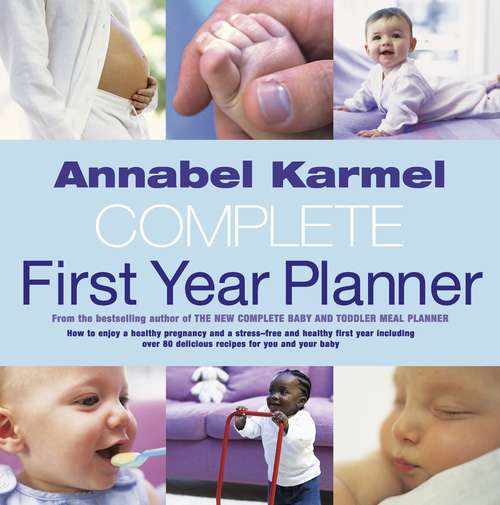 Book cover of Annabel Karmel's Complete First Year Planner