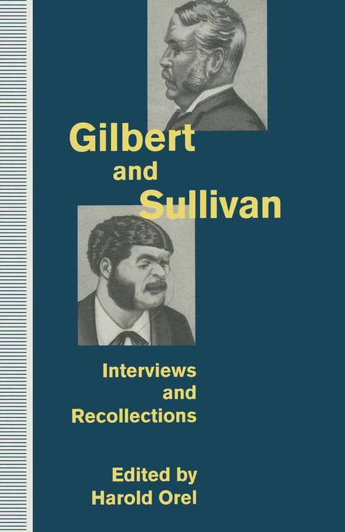 Book cover of Gilbert and Sullivan: Interviews and Recollections (1st ed. 1998)