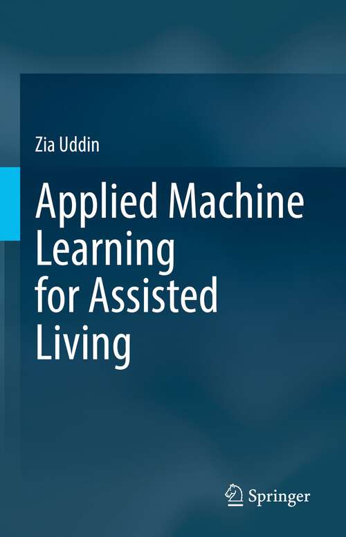 Book cover of Applied Machine Learning for Assisted Living (1st ed. 2022)