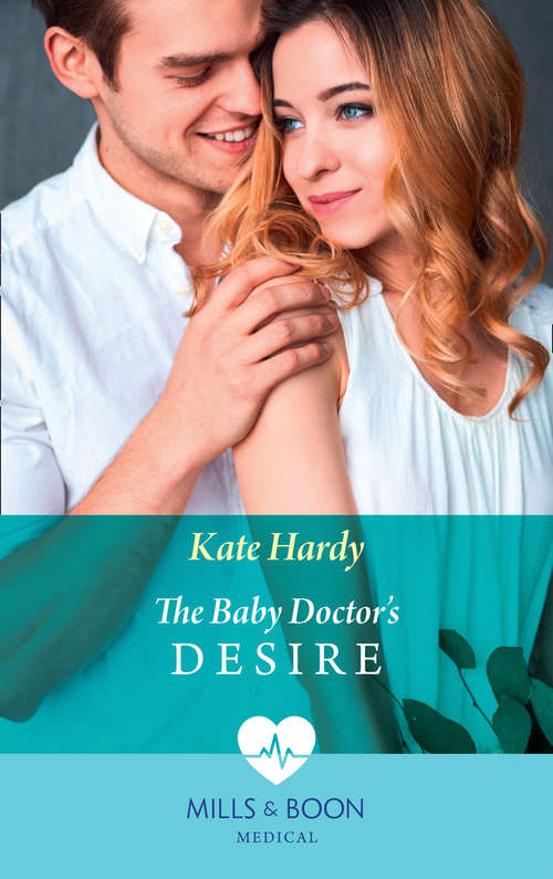 Book cover of The Baby Doctor's Desire (ePub edition) (London City General #2)