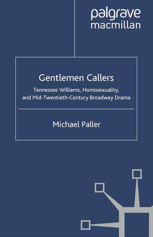 Book cover of Gentlemen Callers: Tennessee Williams, Homosexuality, and Mid-Twentieth-Century Drama (2005)