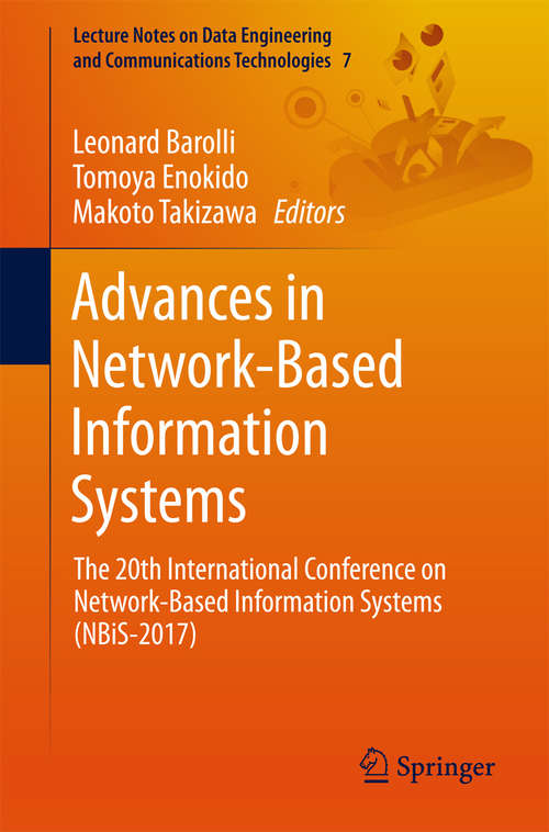 Book cover of Advances in Network-Based Information Systems: The 20th International Conference on Network-Based Information Systems (NBiS-2017) (Lecture Notes on Data Engineering and Communications Technologies #7)
