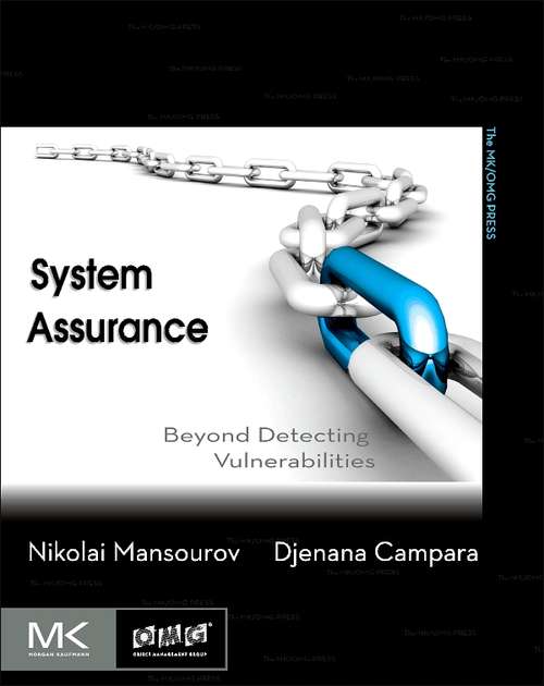 Book cover of System Assurance: Beyond Detecting Vulnerabilities (The MK/OMG Press)