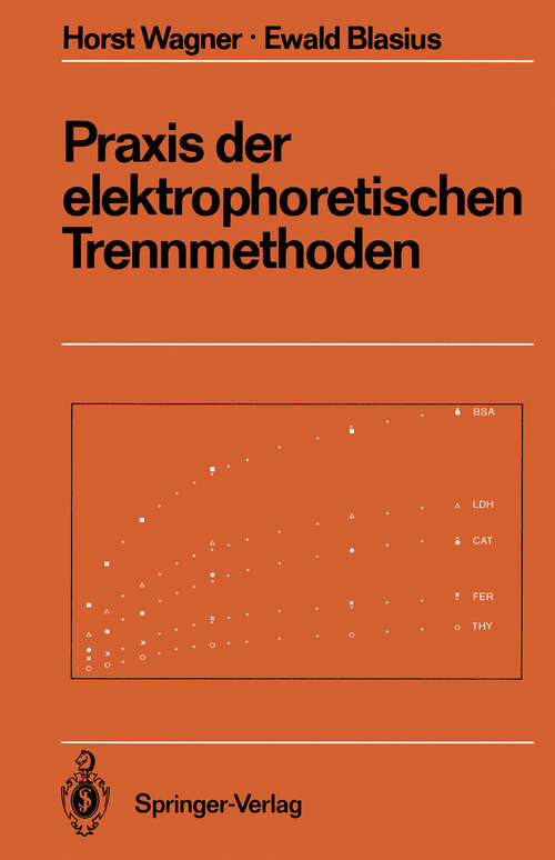 Book cover of Praxis der elektrophoretischen Trennmethoden (1989) (Anleitungen für die chemische Laboratoriumspraxis #23)