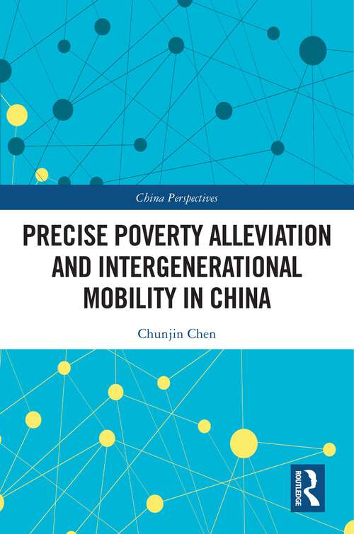 Book cover of Precise Poverty Alleviation and Intergenerational Mobility in China (China Perspectives)
