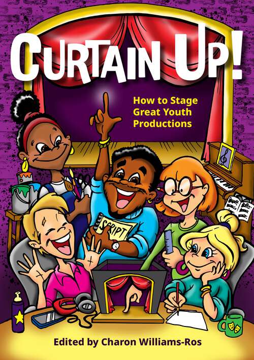 Book cover of Curtain Up!: How to Stage Great Youth Productions