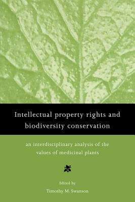 Book cover of Intellectual Property Rights and Biodiversity Conservation: An Interdisciplinary Analysis of the Values of Medicinal Plants (PDF)