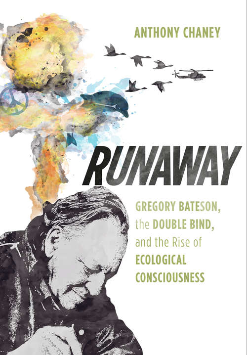 Book cover of Runaway: Gregory Bateson, the Double Bind, and the Rise of Ecological Consciousness