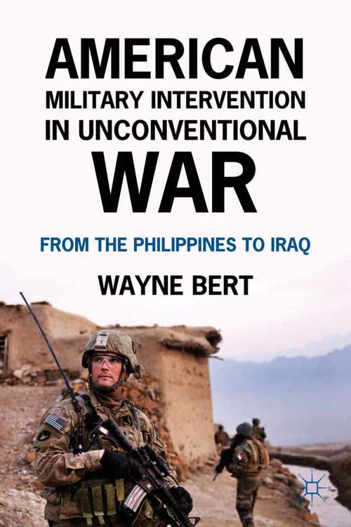 Book cover of American Military Intervention in Unconventional War: From the Philippines to Iraq (2011)