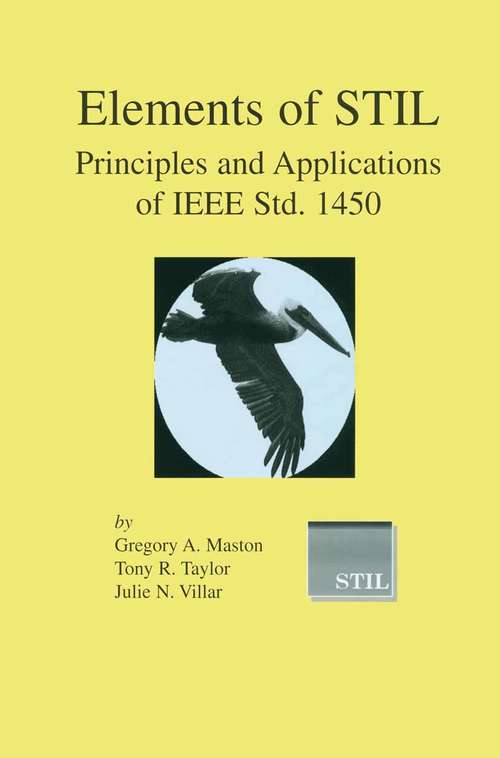 Book cover of Elements of STIL: Principles and Applications of IEEE Std. 1450 (2003) (Frontiers in Electronic Testing #24)