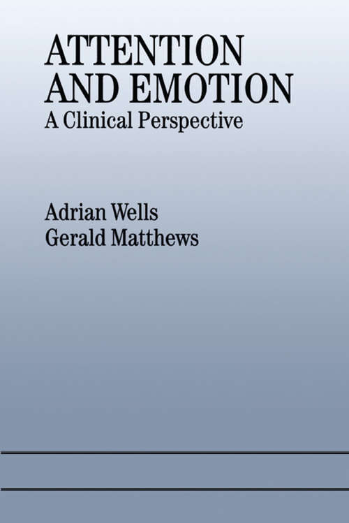 Book cover of Attention and Emotion: A Clinical Perspective (Psychology Press And Routledge Classic Editions Ser.)