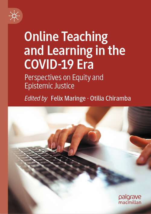 Book cover of Online Teaching and Learning in the COVID-19 Era: Perspectives on Equity and Epistemic Justice (1st ed. 2023)
