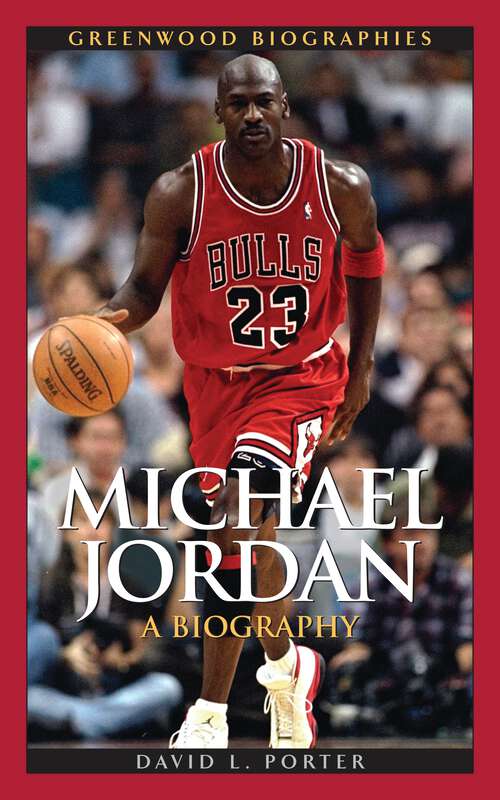 Book cover of Michael Jordan: A Biography (Greenwood Biographies)