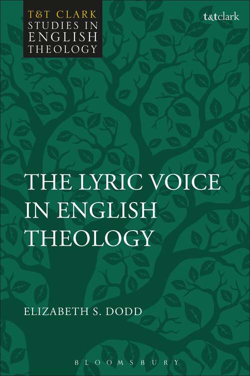 Book cover of The Lyric Voice in English Theology (T&T Clark Studies in English Theology)
