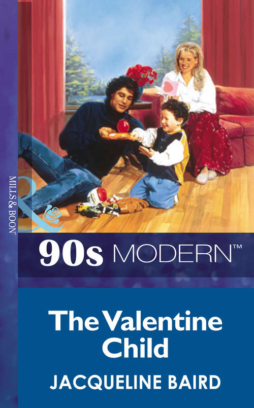 Book cover of The Valentine Child (ePub First edition) (Mills And Boon Vintage 90s Modern Ser. #1795)