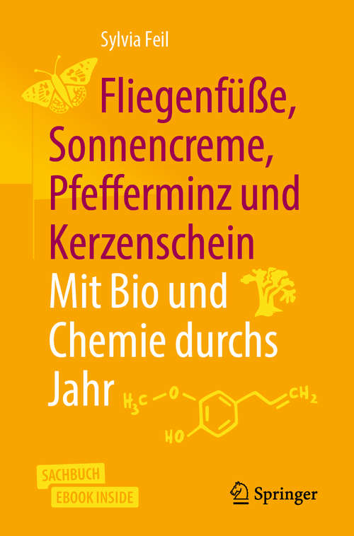 Book cover of Fliegenfüße, Sonnencreme, Pfefferminz und Kerzenschein | Mit Bio und Chemie durchs Jahr (1. Aufl. 2019)