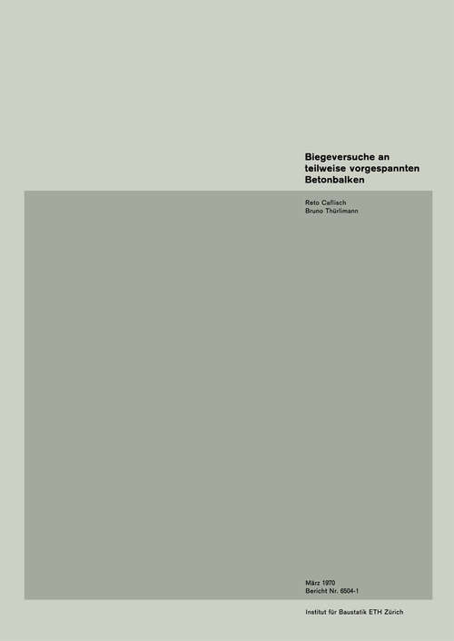 Book cover of Biegeversuche an teilweise vorgespannten Betonbalken: (pdf) (1. Aufl. 1970) (Institut für Baustatik. Versuchsberichte)