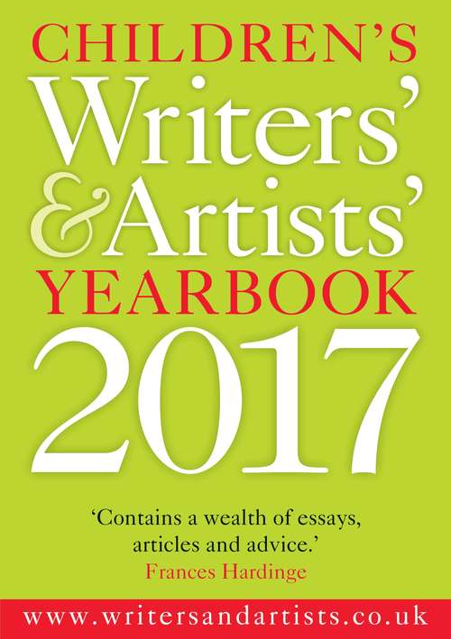 Book cover of Children's Writers' & Artists' Yearbook 2017 (Writers' and Artists')