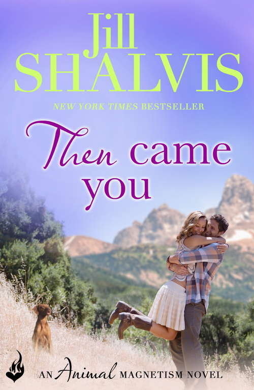 Book cover of Then Came You: Animal Magnetism Book 5 (Animal Magnetism: Bk. 5)