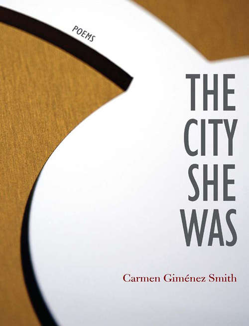 Book cover of The City She Was (Mountain West Poetry Series)