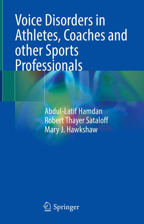 Book cover of Voice Disorders in Athletes, Coaches and other Sports Professionals (1st ed. 2021)