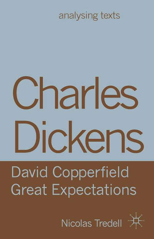 Book cover of Charles Dickens: David Copperfield/ Great Expectations (Analysing Texts)