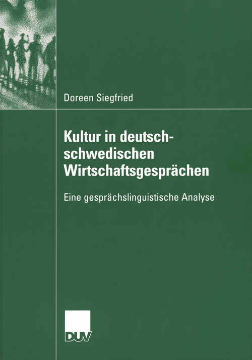Book cover of Kultur in deutsch-schwedischen Wirtschaftsgesprächen: Eine gesprächslinguistische Analyse (2005)