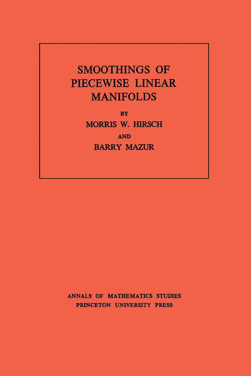 Book cover of Smoothings of Piecewise Linear Manifolds. (AM-80), Volume 80