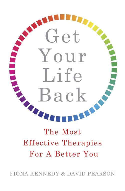 Book cover of Get Your Life Back: The Most Effective Therapies For A Better You