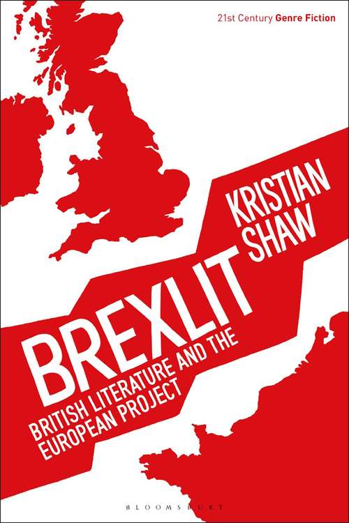 Book cover of Brexlit: British Literature and the European Project (21st Century Genre Fiction)
