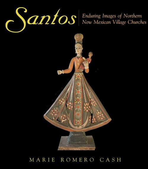 Book cover of Santos: Enduring Images of Northern New Mexican Village Churches