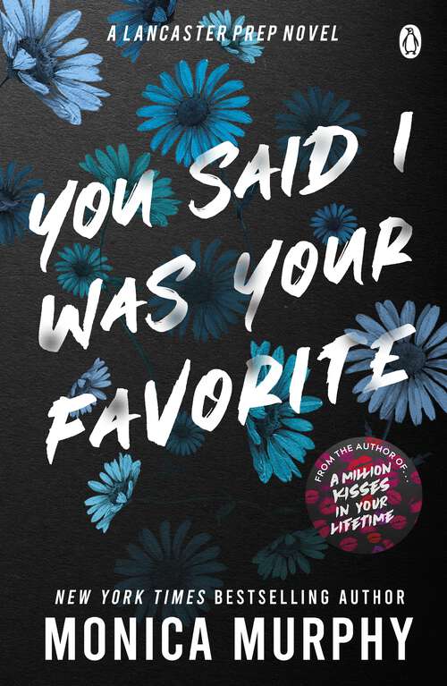 Book cover of You Said I Was Your Favorite: The exciting next instalment in The Lancaster Prep series! (Lancaster Prep)