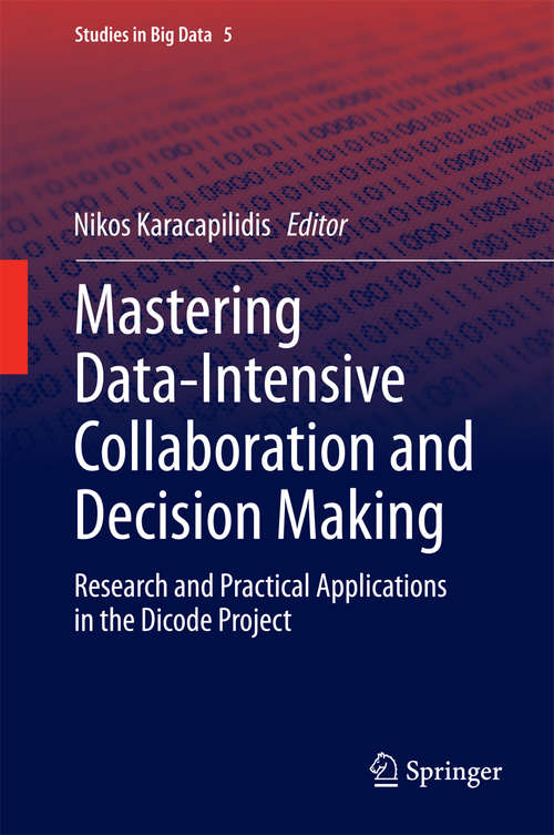 Book cover of Mastering Data-Intensive Collaboration and Decision Making: Research and practical applications in the Dicode project (2014) (Studies in Big Data #5)