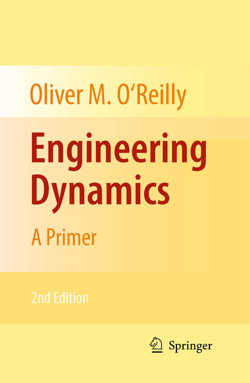 Book cover of Engineering Dynamics: A Primer (2nd ed. 2010)