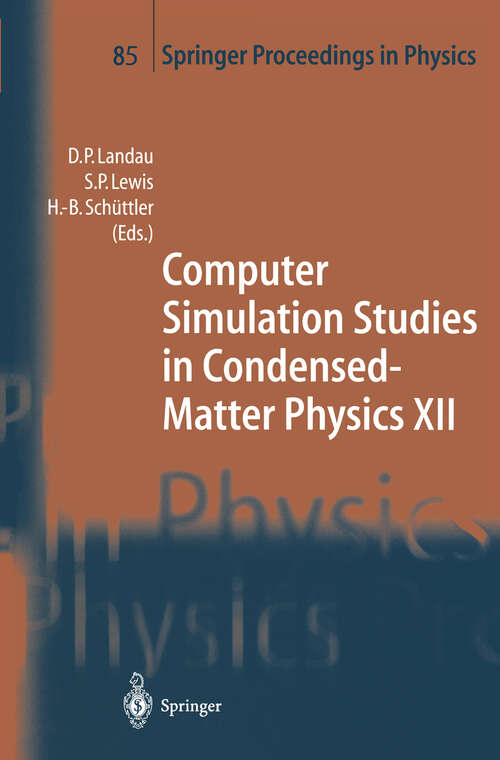 Book cover of Computer Simulation Studies in Condensed-Matter Physics XII: Proceedings of the Twelfth Workshop, Athens, GA, USA, March 8-12, 1999 (2000) (Springer Proceedings in Physics #85)