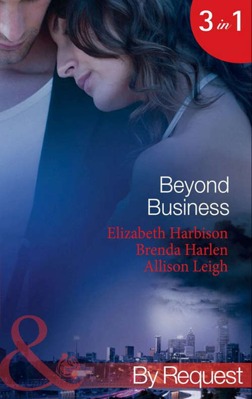Book cover of Beyond Business: Falling for the Boss / Her Best-Kept Secret / Mergers & Matrimony (Mills & Boon By Request) (ePub First edition)